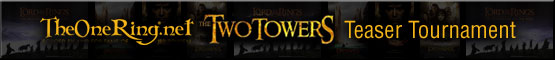 [ Sideshow/WETA Two Towers Teaser Tournament ]